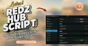 Redz Hub King Legacy Script – Best King Legacy Script 2026