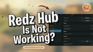 Redz Hub Script 12 Redz Hub Is Not Working
